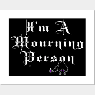 I'm A Mourning Person Posters and Art